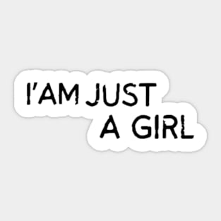 I'm Just A Girl Sticker